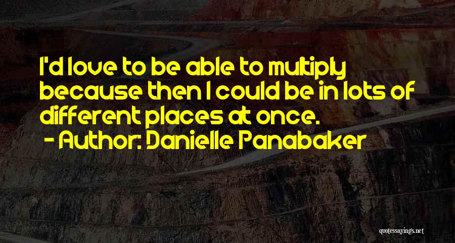 Multiply Quotes By Danielle Panabaker