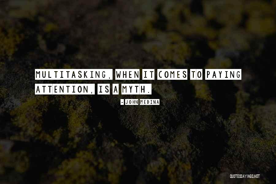 Multitasking Best Quotes By John Medina Multitasking Best Quotes By John Medina
