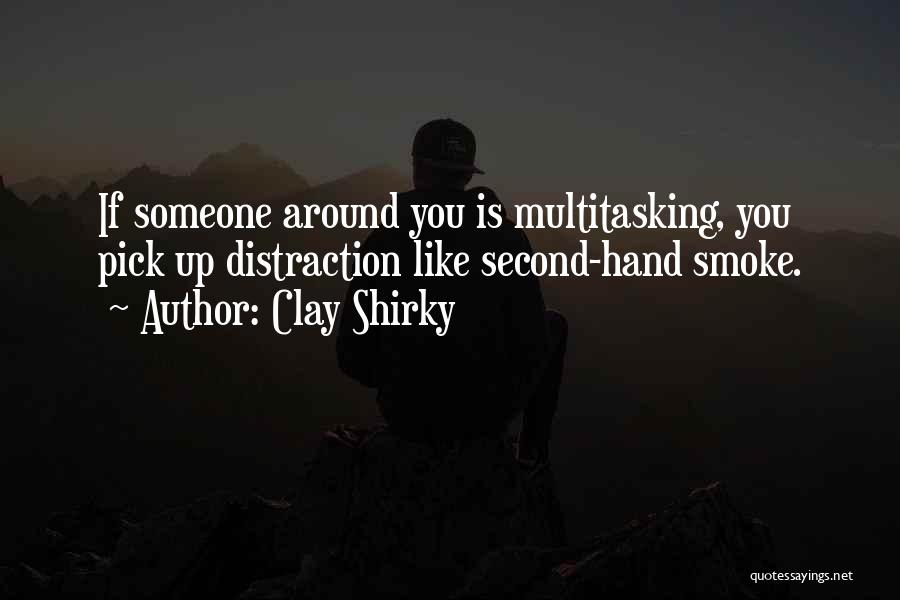 Multitasking Quotes By Clay Shirky