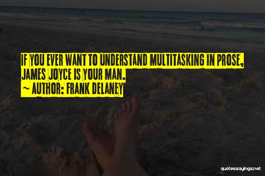 Multitasking Quotes By Frank Delaney