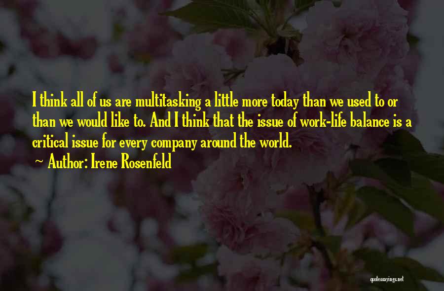 Multitasking Quotes By Irene Rosenfeld