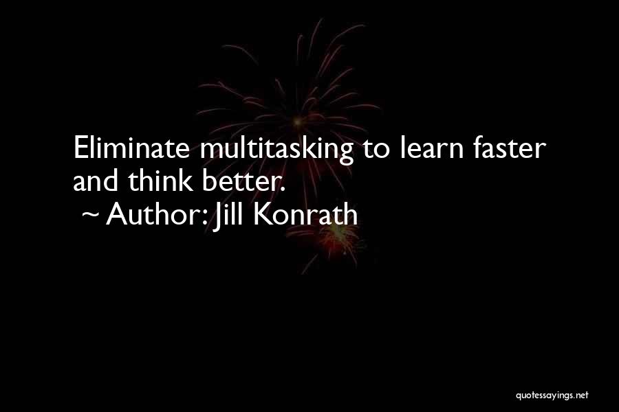 Multitasking Quotes By Jill Konrath