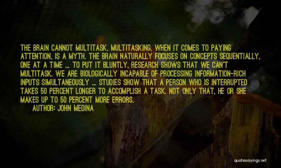 Multitasking Quotes By John Medina