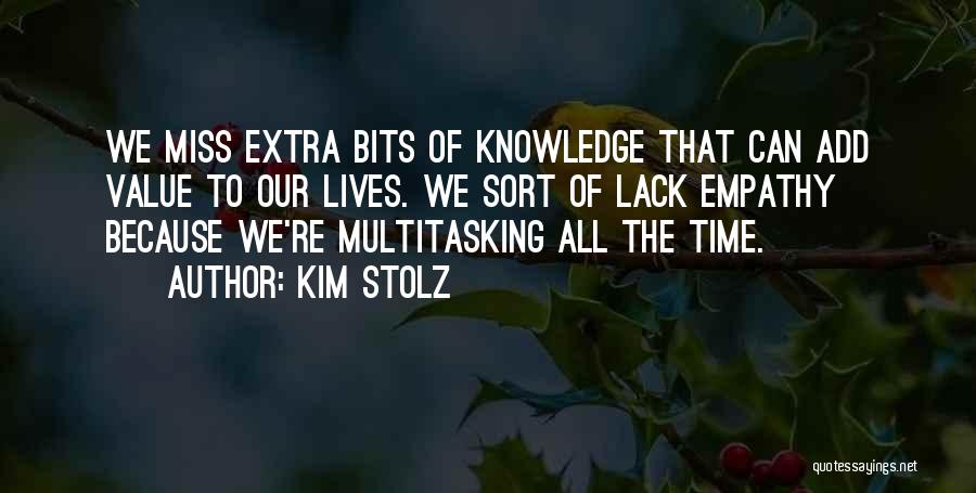 Multitasking Quotes By Kim Stolz
