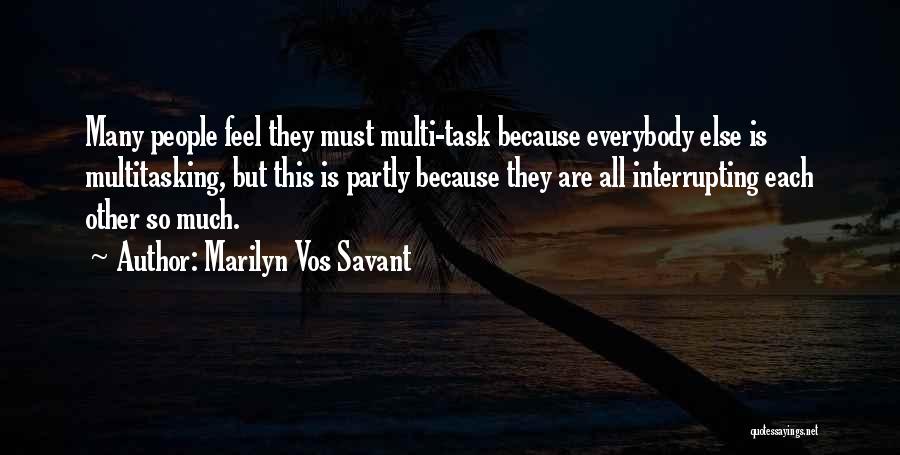 Multitasking Quotes By Marilyn Vos Savant