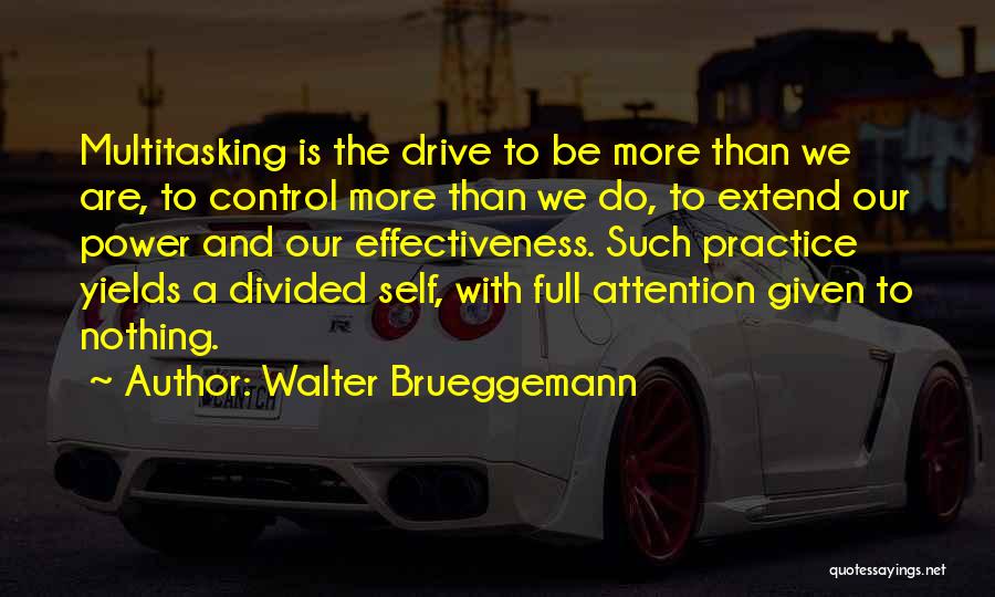 Multitasking Quotes By Walter Brueggemann