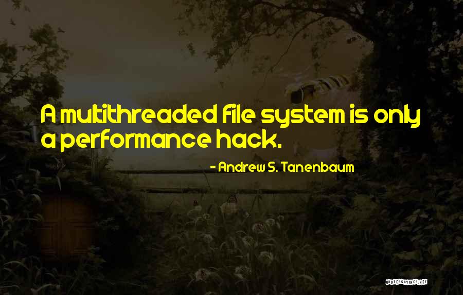Multithreaded System Quotes By Andrew S. Tanenbaum Multithreaded System Quotes By Andrew S. Tanenbaum
