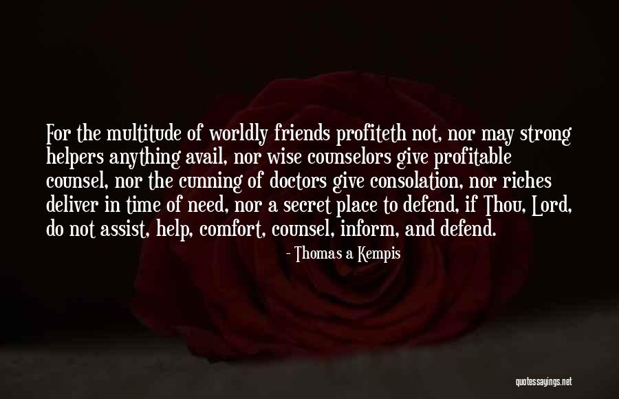 Multitude Of Counselors Quotes By Thomas A Kempis Multitude Of Counselors Quotes By Thomas A Kempis