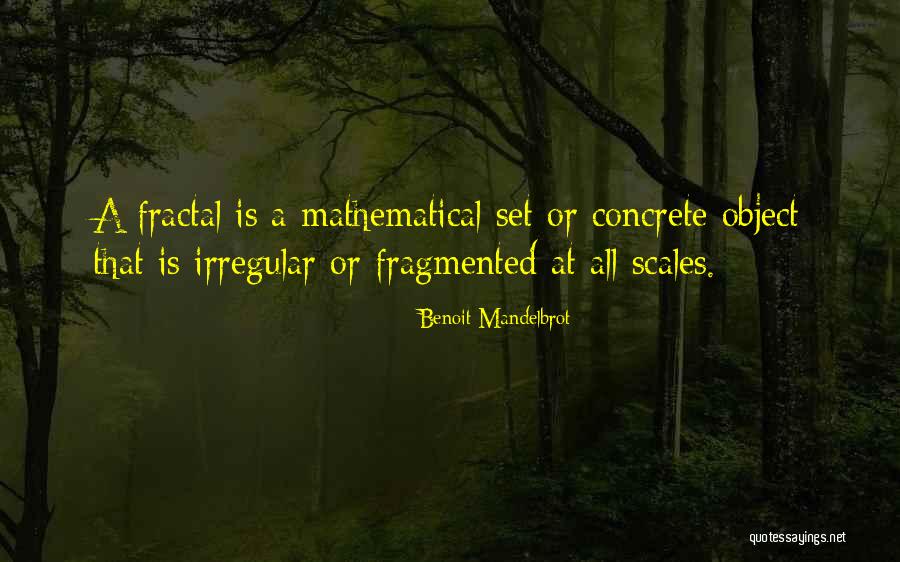 Multitudinea Quotes By Benoit Mandelbrot Multitudinea Quotes By Benoit Mandelbrot