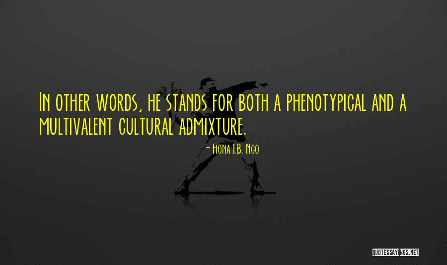 Multivalent Quotes By Fiona I.B. Ngo Multivalent Quotes By Fiona I.B. Ngo