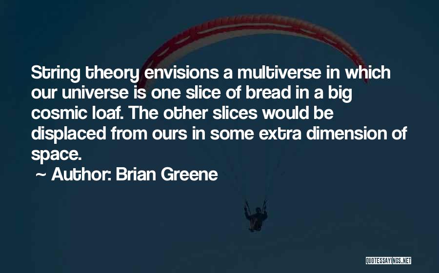 Multiverse Quotes By Brian Greene