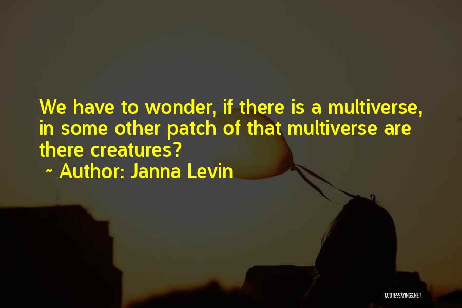 Multiverse Quotes By Janna Levin