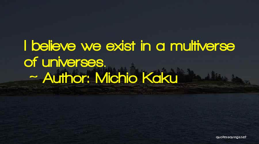 Multiverse Quotes By Michio Kaku