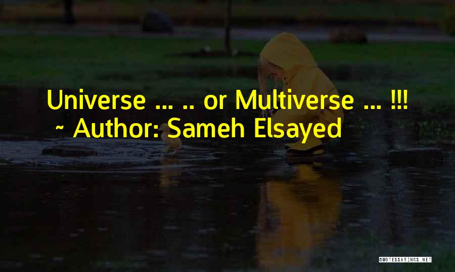 Multiverse Quotes By Sameh Elsayed