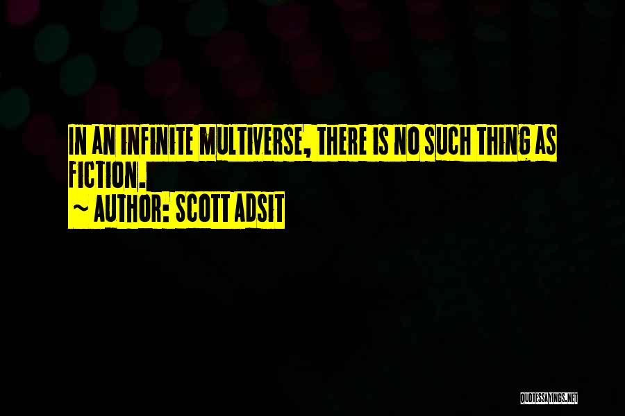 Multiverse Quotes By Scott Adsit