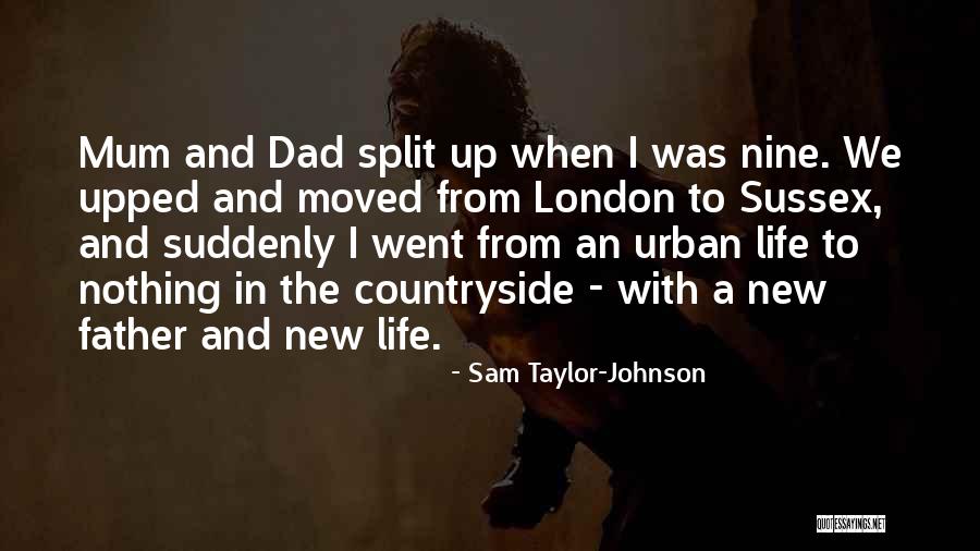 Mum And Dad Quotes By Sam Taylor-Johnson Mum And Dad Quotes By Sam Taylor-Johnson