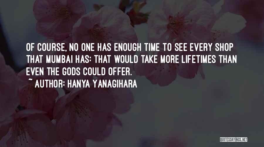 Mumbai Quotes By Hanya Yanagihara