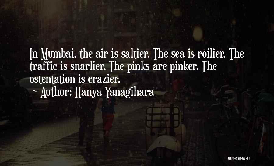 Mumbai Quotes By Hanya Yanagihara