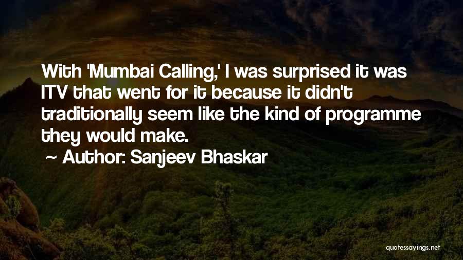 Mumbai Quotes By Sanjeev Bhaskar