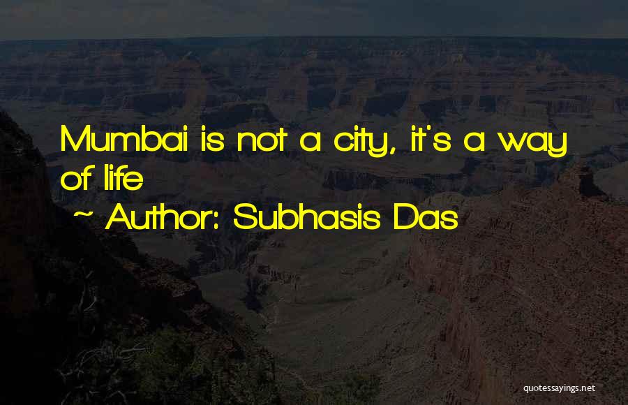 Mumbai Quotes By Subhasis Das