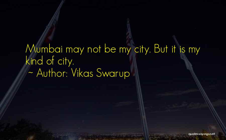 Mumbai Quotes By Vikas Swarup