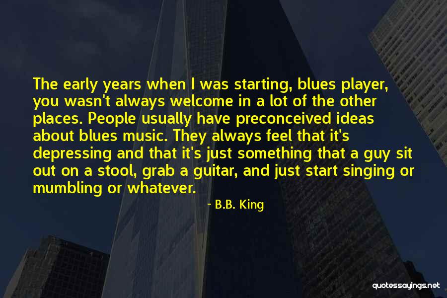 Mumbling Quotes By B.B. King