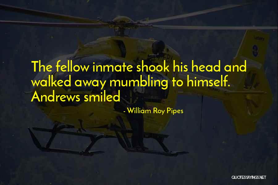 Mumbling Quotes By William Roy Pipes