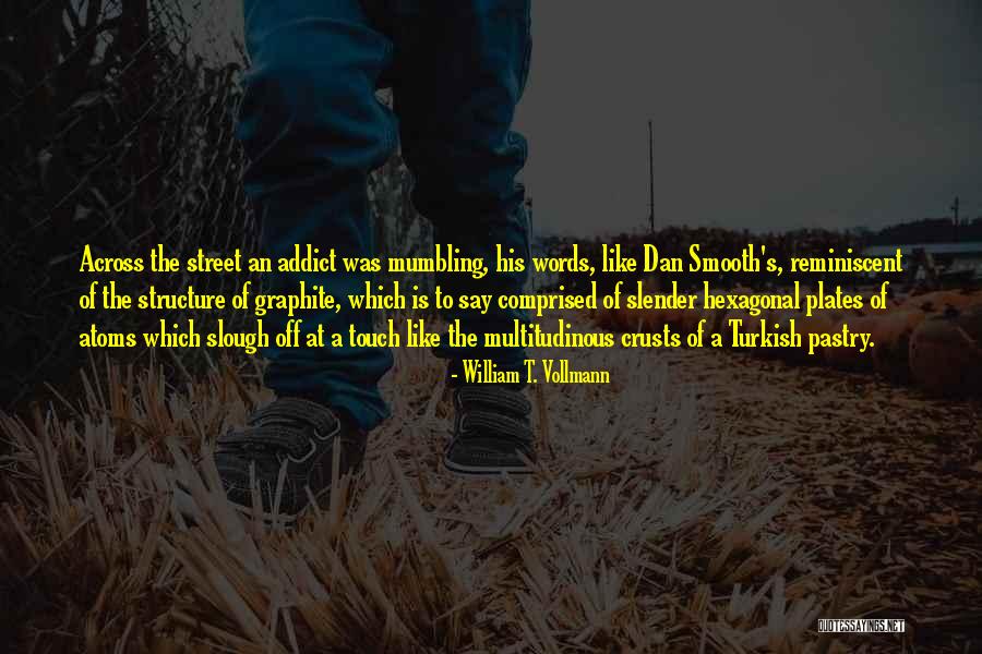 Mumbling Quotes By William T. Vollmann