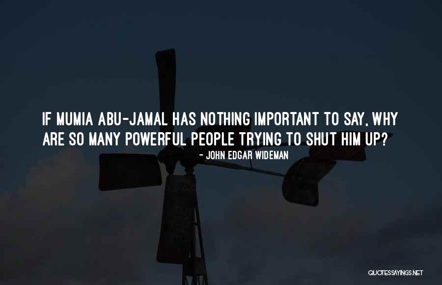 Mumia 3 Quotes By John Edgar Wideman Mumia 3 Quotes By John Edgar Wideman