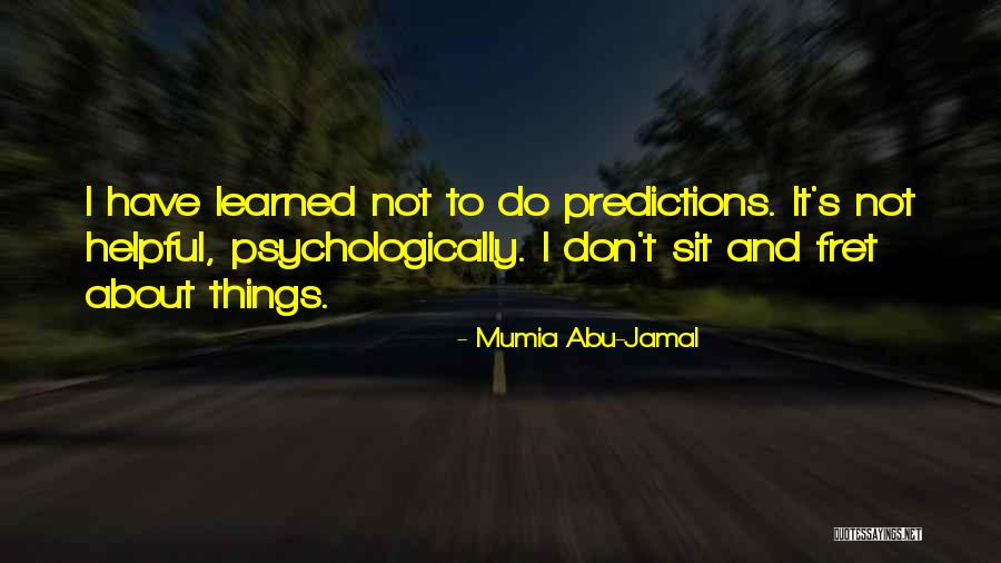 Mumia 3 Quotes By Mumia Abu-Jamal Mumia 3 Quotes By Mumia Abu-Jamal