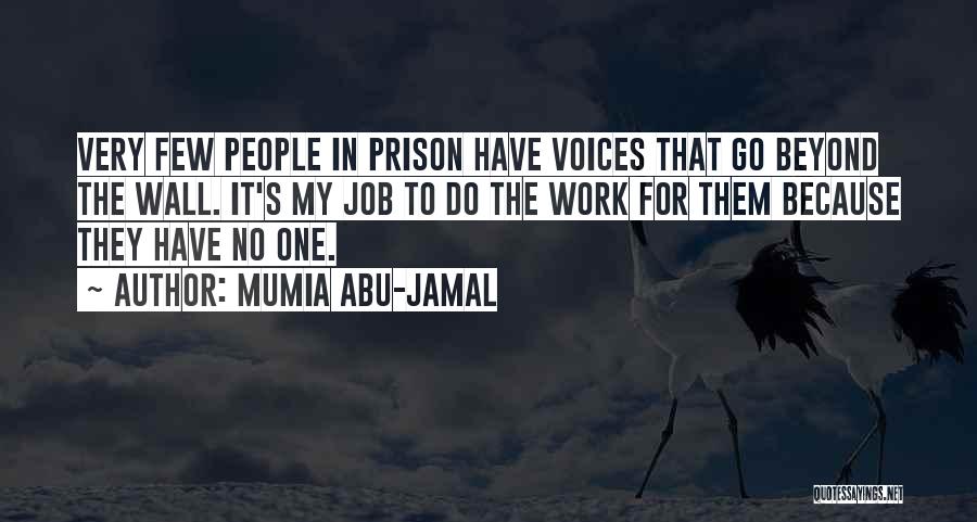 Mumia Abu Quotes By Mumia Abu-Jamal