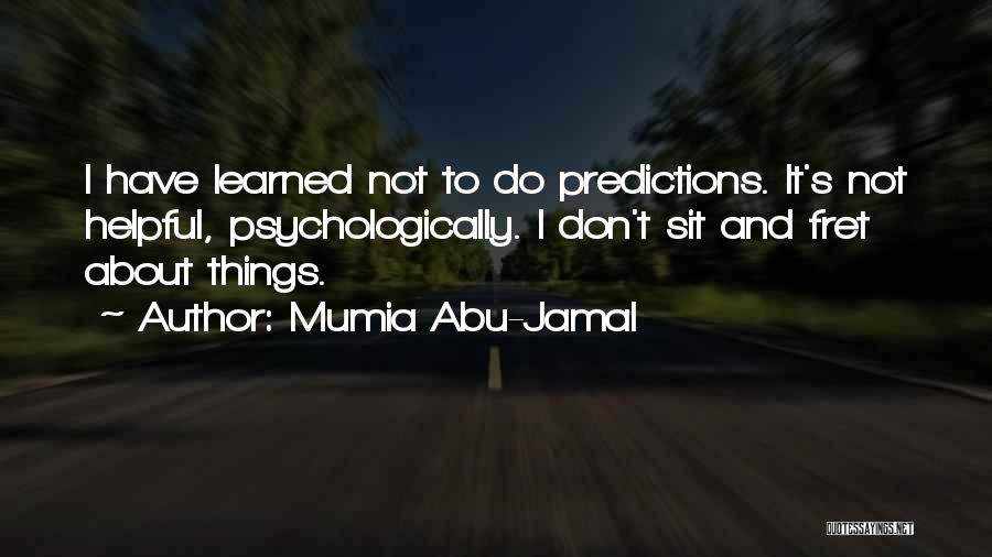 Mumia Abu Quotes By Mumia Abu-Jamal