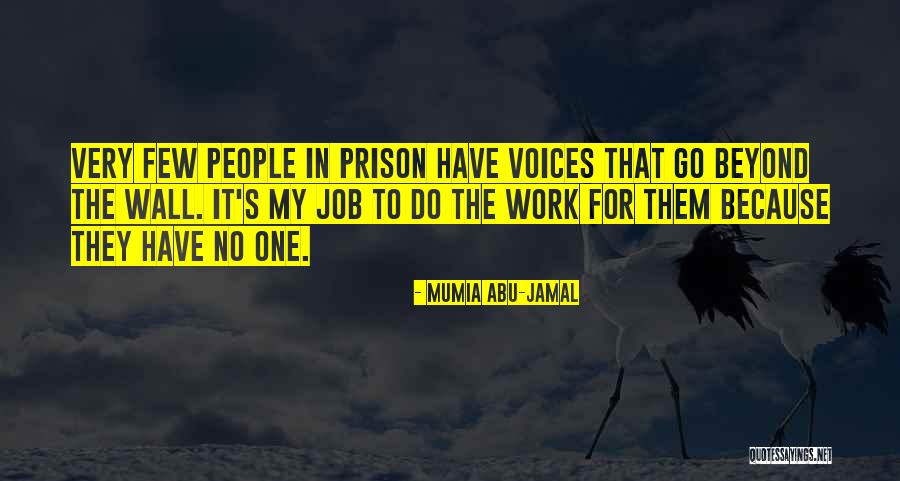 Mumia Jamal Quotes By Mumia Abu-Jamal