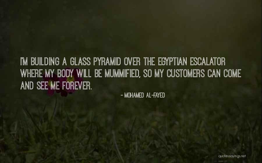 Mummified Quotes By Mohamed Al-Fayed Mummified Quotes By Mohamed Al-Fayed