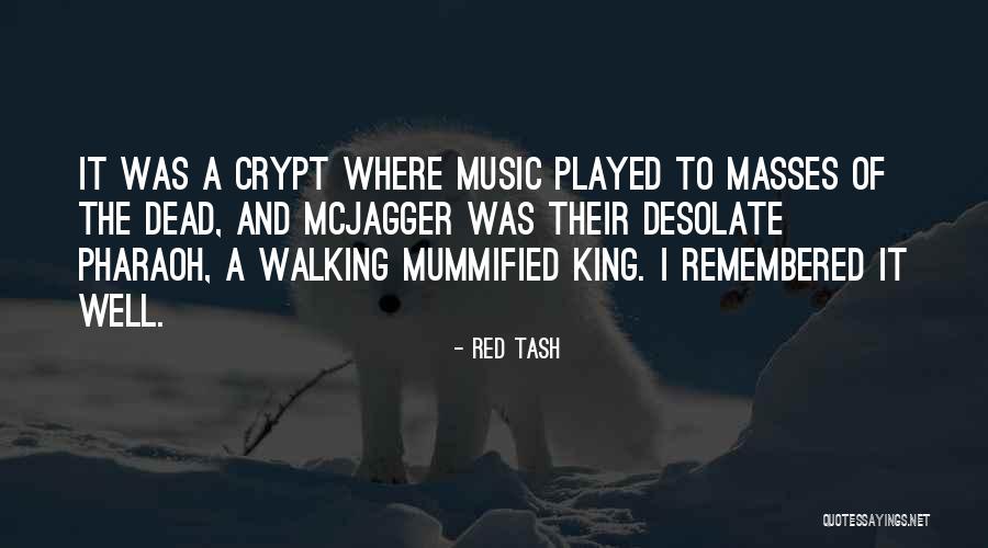 Mummified Quotes By Red Tash Mummified Quotes By Red Tash