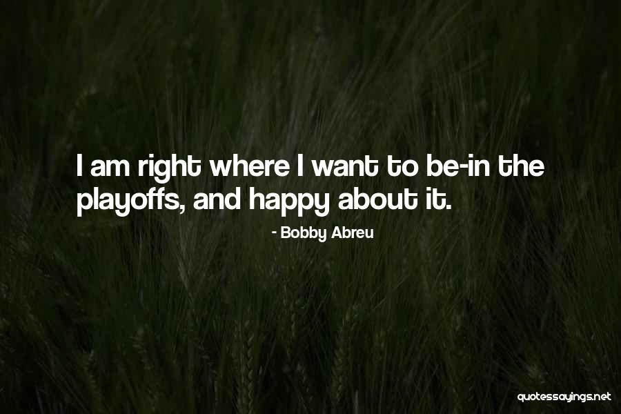 Mummy Friends Quotes By Bobby Abreu Mummy Friends Quotes By Bobby Abreu