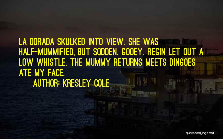 Mummy Returns Quotes By Kresley Cole