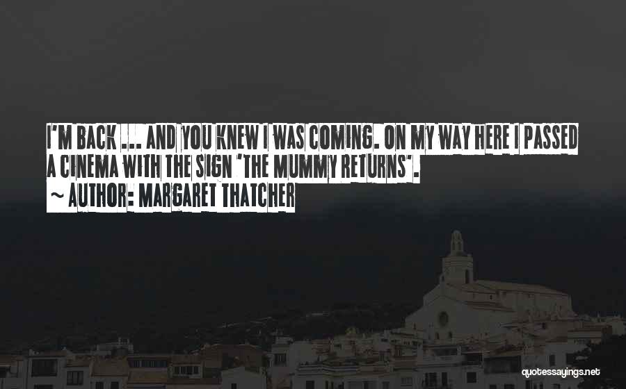 Mummy Returns Quotes By Margaret Thatcher