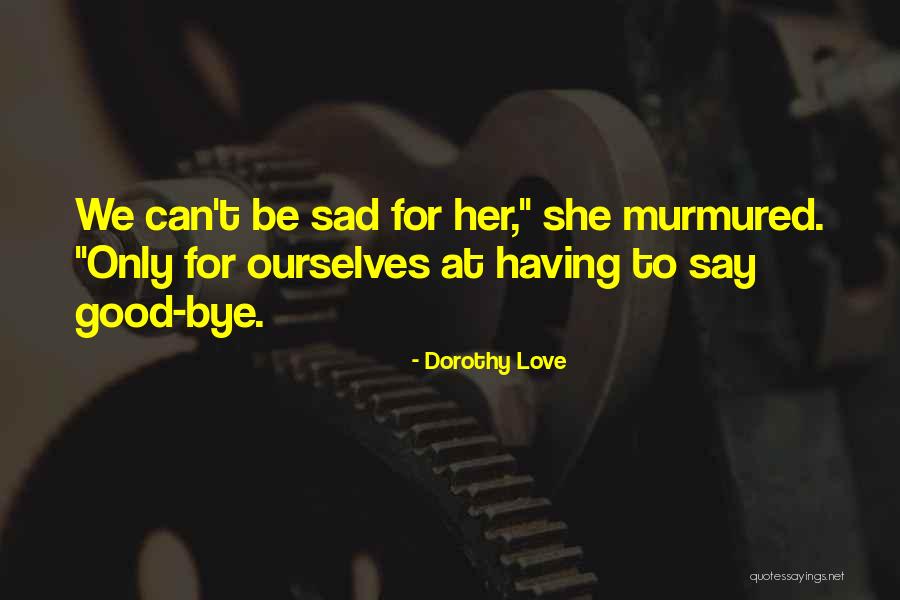 Mumun Pottery Quotes By Dorothy Love Mumun Pottery Quotes By Dorothy Love