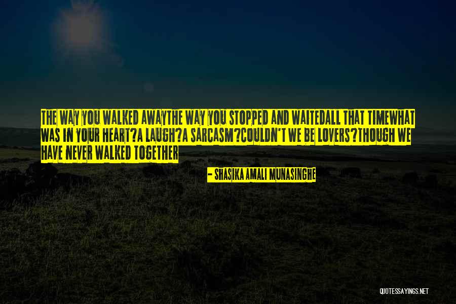 Munasinghe Quotes By Shasika Amali Munasinghe Munasinghe Quotes By Shasika Amali Munasinghe