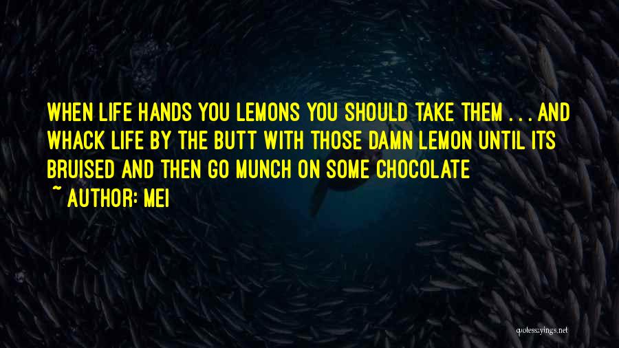 Munch Chocolate Quotes By Mei