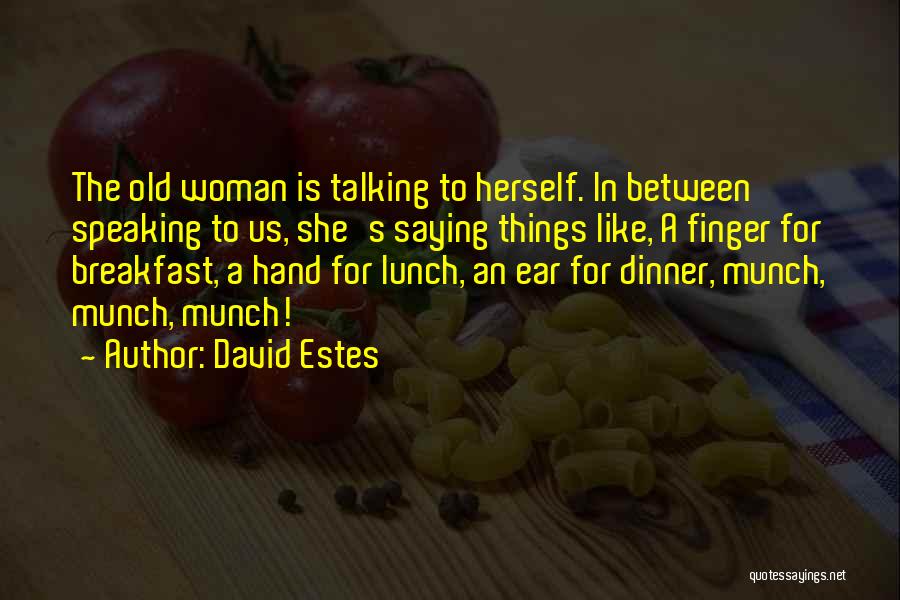 Munch Quotes By David Estes