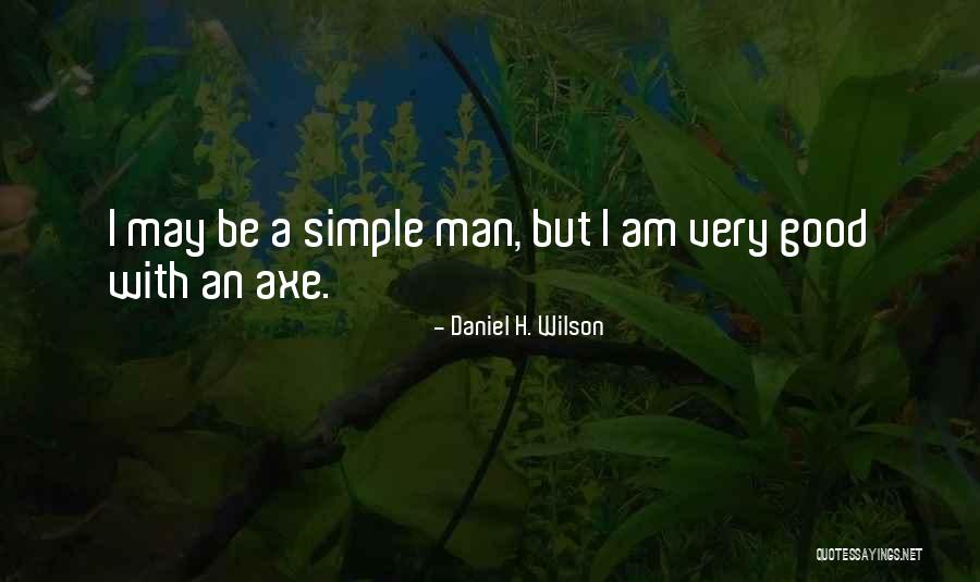 Munchery San Francisco Quotes By Daniel H. Wilson Munchery San Francisco Quotes By Daniel H. Wilson
