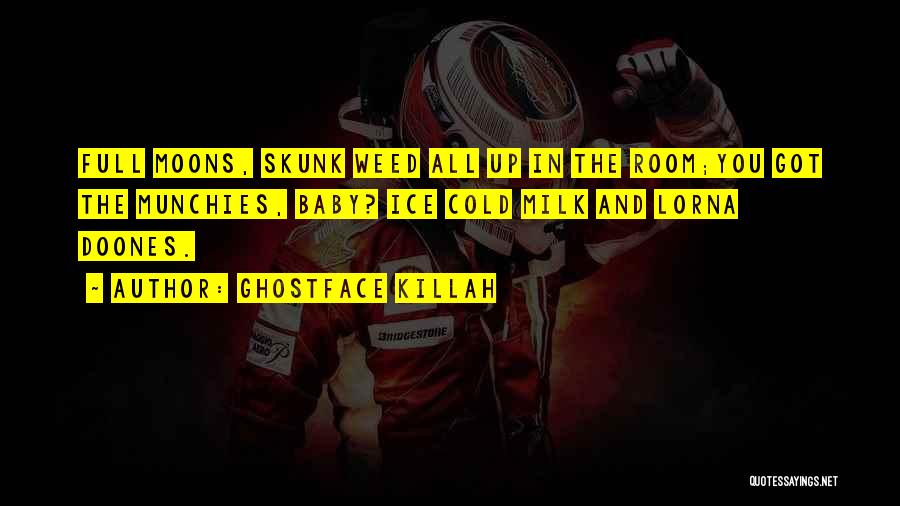 Munchies Quotes By Ghostface Killah