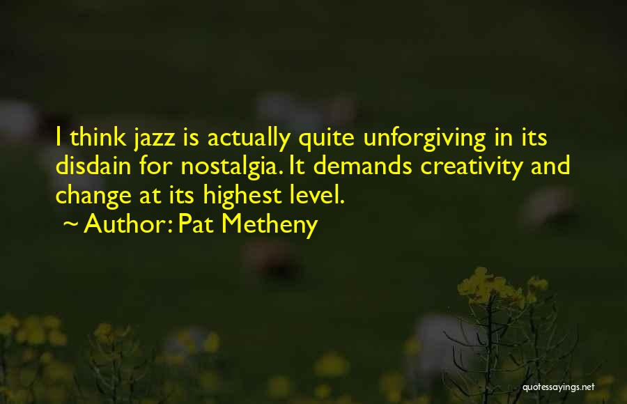 Mundan Ceremony Quotes By Pat Metheny