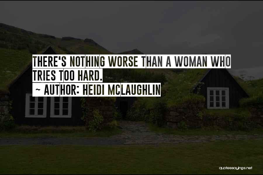 Mundanas Quotes By Heidi McLaughlin