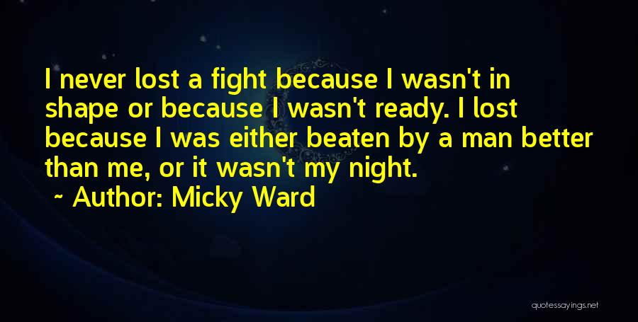 Mundanas Quotes By Micky Ward