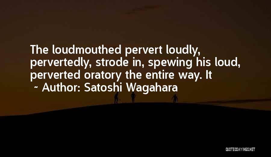 Mundanas Quotes By Satoshi Wagahara