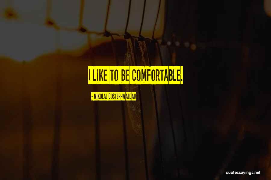 Mundane Famous Quotes By Nikolaj Coster-Waldau Mundane Famous Quotes By Nikolaj Coster-Waldau