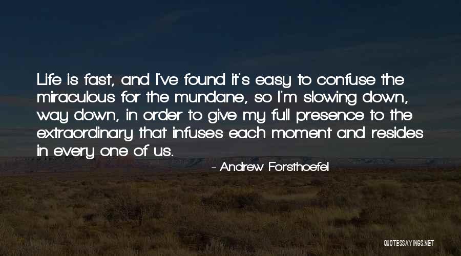 Mundane Inspirational Quotes By Andrew Forsthoefel Mundane Inspirational Quotes By Andrew Forsthoefel